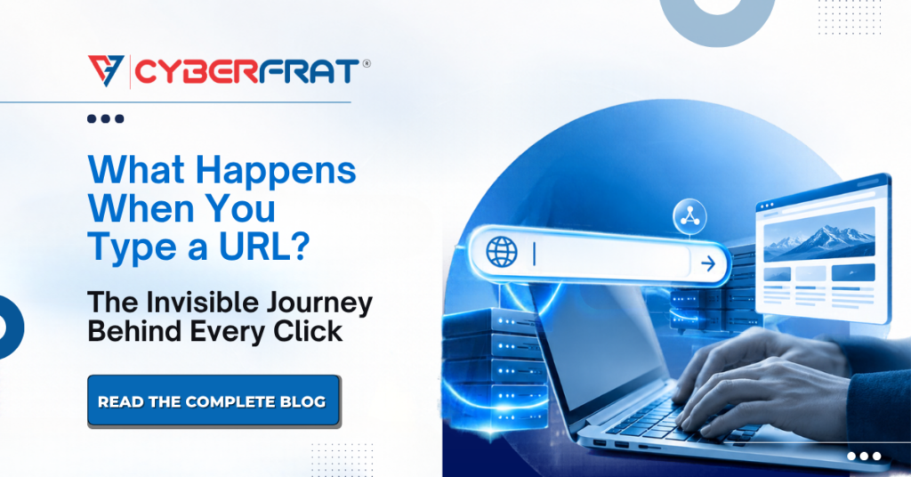 What Happens When You Type a URL? The Invisible Journey Behind Every Click
